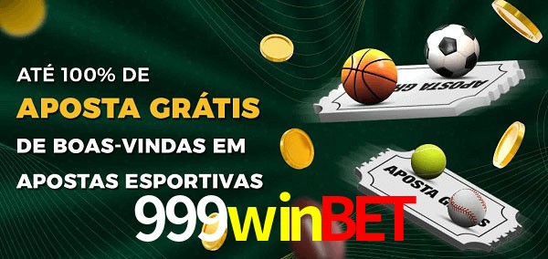 999winbet Ate 100% de Aposta Gratis